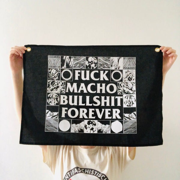 Fuck Macho Bullshit Forever fabric wall hanging