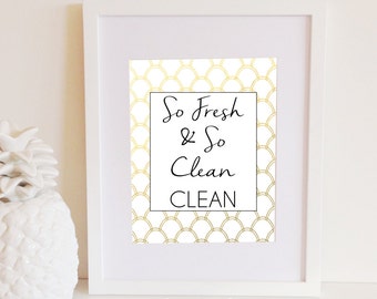 So Fresh and So Clean Print, Laundry Room Decor, Instant Download, Handwriting, White, Gold,  8x10, Gallery Wall, Bathroom Art, bath time