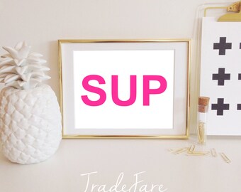 Sup Print, Hot Pink White, Instant Download, Greeting, What's up, 8x10, Office Gallery Wall Decor, Inspirational, Hipster Punk Spunk, Block