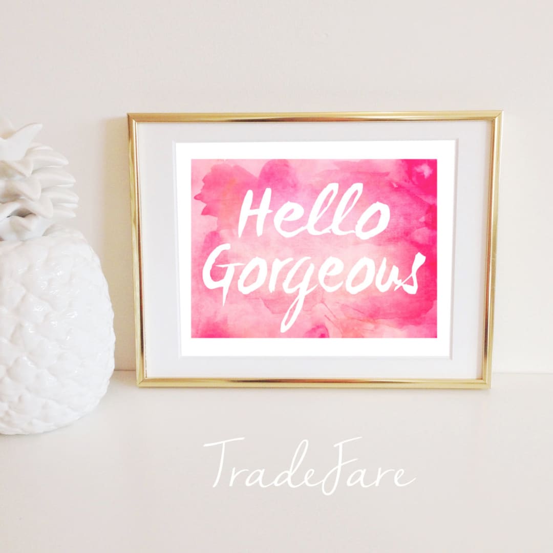 Hello Gorgeous Print, Pink Watercolor, Instant Download, Paint Stroke ...