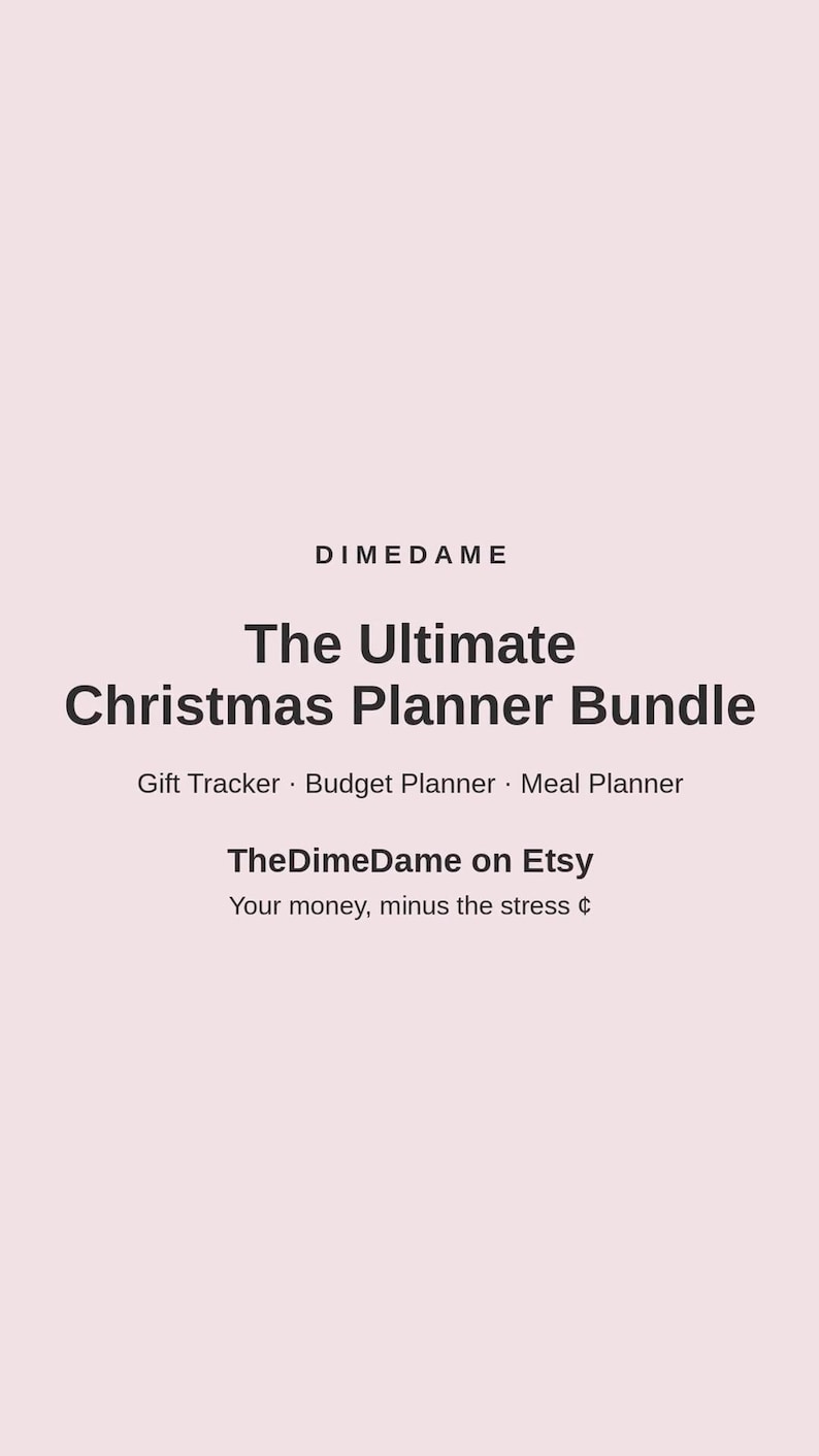 May include: A digital planner bundle titled The Ultimate Christmas Planner Bundle by DIMEDAME. It includes a gift tracker, budget planner, and meal planner. The text reads TheDimeDame on Etsy and Your money, minus the stress.