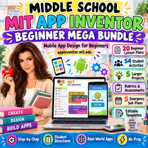 Middle School MIT App Inventor Beginner Mega Bundle | App Design Lessons, Coding Activities, Projects and Sub Plans