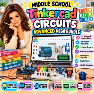 Middle School Tinkercad Circuits Advanced Mega Bundle | Arduino Lessons, STEM Projects, Activities and Sub Plans