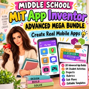 Middle School MIT App Inventor Advanced Mega Bundle | 20 Advanced App Projects, Coding Activities and Sub Plans
