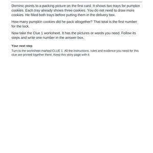 May include: A printed page titled CLUE 1 OF 6 / STORY / The Midnight Sweet Shop, featuring the heading Fill two cookie trays. The text describes a math problem about Dominic packing two trays with three pumpkin cookies each for a delivery box.