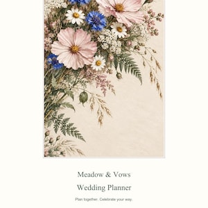 May include: A wedding planner titled Meadow & Vows Wedding Planner, Plan together. Celebrate your way. 32 pages | Letter, Aesir DigitalForge. The cover features a botanical illustration of pink cosmos, blue cornflowers, daisies, and ferns.
