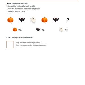 May include: A Clue 1 worksheet featuring a pattern sequence of a pumpkin, bat, and ghost. The text includes instructions to identify the next costume in the sequence, with corresponding numbers for each icon and a box for the final answer.