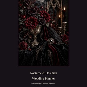 May include: A wedding planner titled Nocturne & Obsidian with 32 pages in Letter size. The cover features a silver chalice filled with dark red and black roses, black candles in silver holders, a black feather, and a brooch on black velvet.