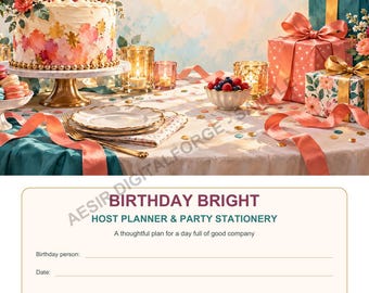 May include: A birthday party planner sheet with the text BIRTHDAY BRIGHT HOST PLANNER & PARTY STATIONERY A thoughtful plan for a day full of good company. The image features a cake, gifts, and candles on a table with a floral background.