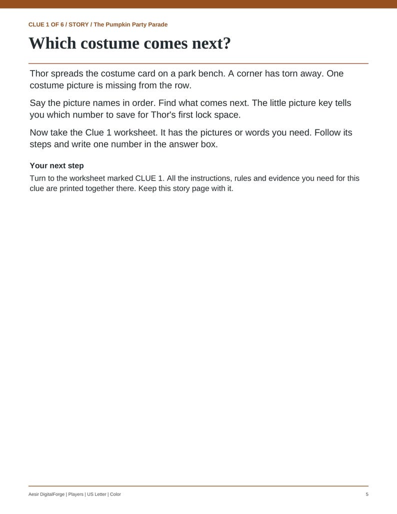 May include: A white page with black text titled CLUE 1 OF 6 / STORY / The Pumpkin Party Parade. The text asks Which costume comes next? and provides instructions for a game involving a costume card, a park bench, and a worksheet.