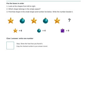 May include: A Clue 1 worksheet featuring a logic puzzle with a sequence of gold star and teal ball ornaments. The text includes instructions to put the bows in order, identify the missing shape, and solve for a number using the provided key.