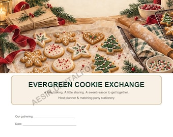 May include: A printable party planner titled EVERGREEN COOKIE EXCHANGE with the text A little baking. A little sharing. A sweet reason to get together. Host planner & matching party stationery. Includes lines for Our gathering and Date.