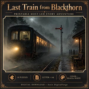May include: A printable host-led story adventure titled Last Train from Blackthorn. The image features a dark, foggy train station at night with a train arriving, a signal light, and a wooden bench. Includes 6 puzzles in Letter and A4 sizes.