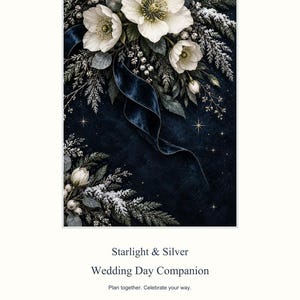 Pu&ograve; includere: Un documento intitolato Starlight & Silver Wedding Day Companion con il sottotitolo Plan together. Celebrate your way. La copertina presenta fiori di elleboro bianchi, rami di pino innevati e un nastro di velluto blu scuro su sfondo blu navy.