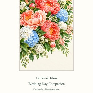 May include: A document titled Garden & Glow Wedding Day Companion, Plan together. Celebrate your way. 8 pages | Letter, Aesir DigitalForge, featuring a floral illustration of pink peonies, blue hydrangeas, and white blossoms with green leaves.