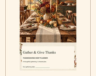 May include: A Thanksgiving host planner with the text Gather & Give Thanks, THANKSGIVING HOST PLANNER, A thoughtful gathering. A shared plan. Our gathering date: printed on a white background featuring a dining table with autumn decor.
