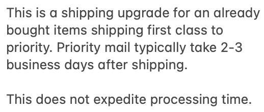 Priority Shipping Upgrade - Upgrade from first class to priority 2-4 days - This does NOT expedite processing time - Thumbnail 2