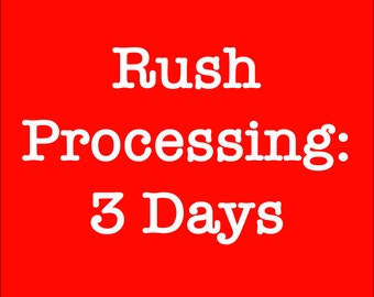 Rush Processing - 3 Days. Expedited Shipping must be purchased separately.