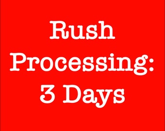 Rush Processing - 3 Days. Expedited Shipping must be purchased separately.