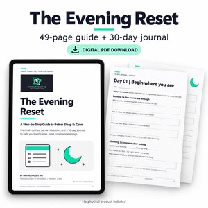 Può includere: Un download PDF digitale intitolato The Evening Reset, che include una guida di 49 pagine e un diario di 30 giorni. La copertina mostra il testo The Evening Reset, A Step-by-Step Guide to Better Sleep & Calm e un'icona a forma di luna.