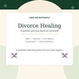 Puede incluir: Un diario de reflexión imprimible titulado Love Me Butterfly Divorce Healing, A gentle journey back to yourself. El texto incluye Grief, Release, Self-Worth, Boundaries, New Beginnings y A printable reflection journal for your next chapter.