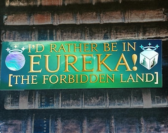 I'd Rather Be In Eureka Bumper Sticker