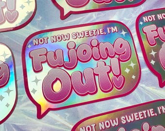 Not Now, I'm Fujoing Out! Sticker