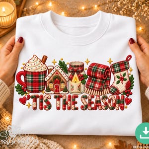 Tis The Season Png Christmas Plaid Png Christmas Patchwork Png Cozy Christmas Png Trendy Xmas Cozy Holiday Shirt Png Sublimation