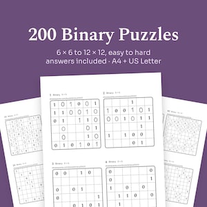 May include: A collection of 200 binary puzzles printed on white paper, featuring grids ranging from 6x6 to 12x12. The text reads 200 Binary Puzzles, 6x6 to 12x12, easy to hard, answers included, A4 + US Letter.