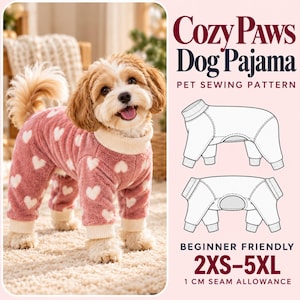 May include: A dog wearing pink fuzzy pajamas with white hearts and cream-colored ribbed cuffs. The image includes text reading Cozy Paws Dog Pajama, Pet Sewing Pattern, Beginner Friendly, 2XS-5XL, and 1 cm seam allowance.