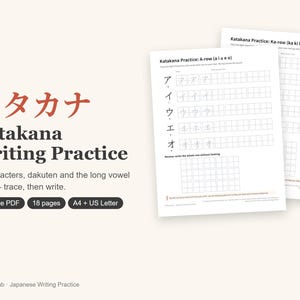May include: A Katakana writing practice set featuring two white sheets with black Japanese characters and grid boxes for tracing. The text reads Katakana Writing Practice, 46 characters, dakuten and the long vowel mark, Printable PDF, 18 pages, A4 + US Letter.