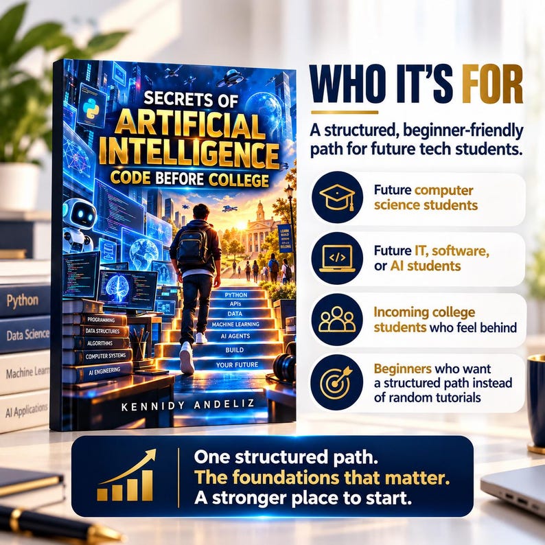 May include: A book titled Secrets of Artificial Intelligence Code Before College by Kennidy Andeliz. The cover features a person walking up glowing stairs towards a campus, surrounded by digital screens, code, and a robot. Text highlights the target audience and benefits.