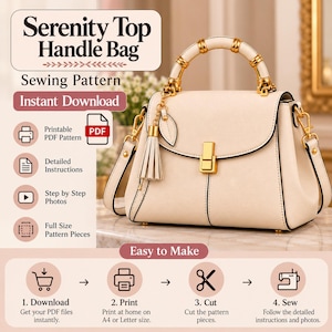 May include: A cream-colored top handle bag with a gold-tone clasp, a tassel charm, and a bamboo-style handle. The image includes text: Serenity Top Handle Bag, Sewing Pattern, Instant Download, Printable PDF, and step-by-step instructions.