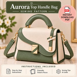 May include: A two-tone top handle bag in sage green and cream with gold-tone hardware, a curved flap, and a detachable shoulder strap. The image includes text reading Aurora Top Handle Bag Sewing Pattern and Instructions Included.