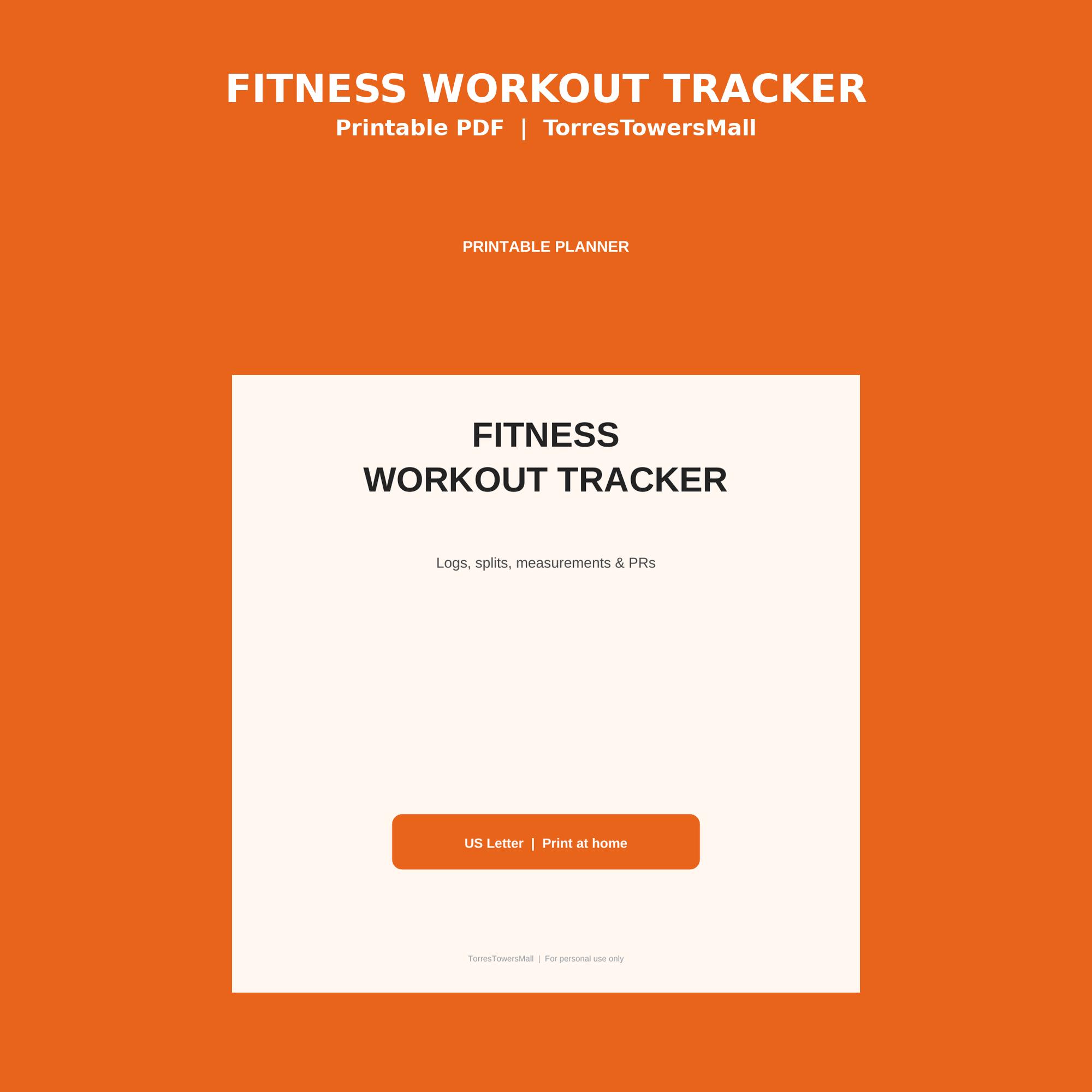 May include: A digital fitness workout tracker printable PDF planner on a white background with orange borders. The text reads FITNESS WORKOUT TRACKER, Logs, splits, measurements & PRs, and US Letter | Print at home, by TorresTowersMall.