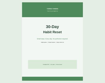 Op de afbeelding: Een digitaal gewoonte-tracker document getiteld 30-Day Habit Reset door Torres Towers. De pagina heeft donkergroene kop- en voetteksten, witte tekst in het midden en een lichtgroen knopgedeelte met de tekst Printable PDF | US Letter | Print at home.