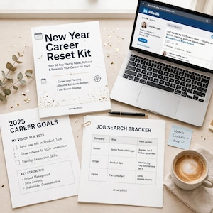 May include: A New Year Career Reset Kit document, a 2025 Career Goals sheet, and a Job Search Tracker sheet are arranged next to a laptop displaying a LinkedIn profile. A black pen, a coffee mug, and a sticky note reading Update LinkedIn are present.