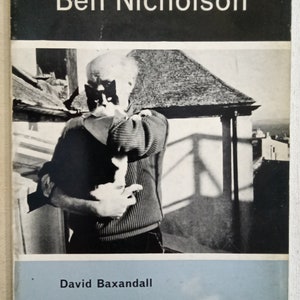Ben Nicholson by David Baxandall, 1962 Art in Progress Series Stated First Edition Softcover