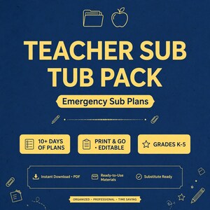 May include: A dark blue digital graphic with yellow text reading TEACHER SUB TUB PACK and Emergency Sub Plans. It includes icons of a folder, apple, pencil, paperclip, and star, with labels for 10+ DAYS OF PLANS, PRINT & GO, and GRADES K-5.