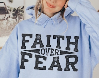 Faith Over Fear Hoodie, Christian Bible Verse Apparel