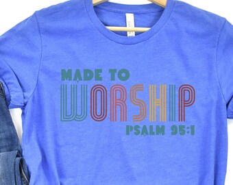 Camiseta cristiana retro "Hecha para adorar", Salmo 95:1