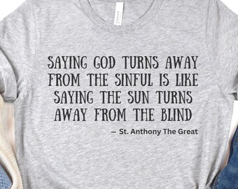 Saint Quote T-shirt, Quote shirt, Anthony the Great quote tshirt, Orthodox Saint Shirt, Christian Tee, Faith Sweatshirt, Baritus Catholic