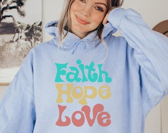 Faith Hope Love Hoodie, Christian Graphic Sweatshirt
