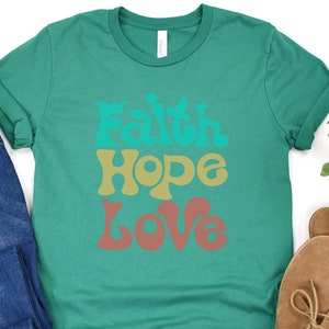 Faith Hope Love T-shirt, Faith Gift, Christian tshirt, Faith Cross shirt, Christian Gift, Love and Grace Shirt, Love t-shirt, hope tee, his