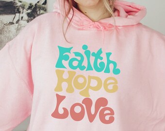 Faith Hope Love Hoodie, Christian Graphic Sweatshirt