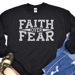 Faith Over Fear Hoodie, Faith Sweatshirt, Bible Verse Shirt, Christian Apparel, Gift For Christians, Soft And Comfy Christian Shirt, Jesus