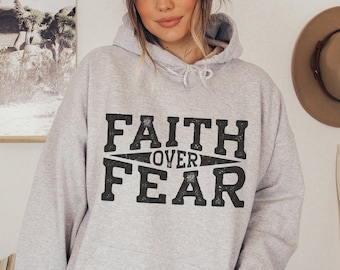 Faith Over Fear Hoodie, Christian Bible Verse Apparel