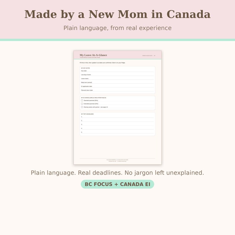 May include: A white document titled My Leave At-A-Glance with pink accents, featuring sections for key dates, leave options, and deadlines. The text includes Made by a New Mom in Canada, Plain language, from real experience, and BC FOCUS + CANADA EI.
