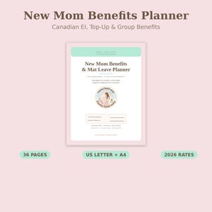 May include: A digital planner titled New Mom Benefits & Mat Leave Planner for Canadian moms. The document features a mint green header, a circular logo with a mother and baby illustration, and fields for name and due date. It includes 36 pages.