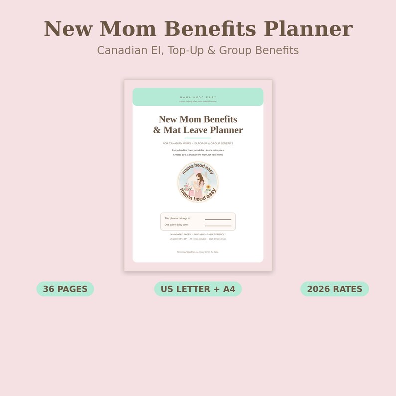 May include: A digital planner titled New Mom Benefits & Mat Leave Planner for Canadian moms. The document features a mint green header, a circular logo with a mother and baby illustration, and fields for name and due date. It includes 36 pages.